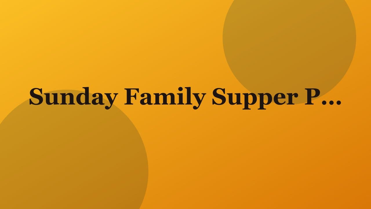Sunday Family Supper Page — Salt & Olive event